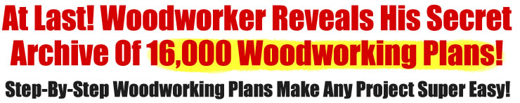 Get 16000 Woodworking Plans