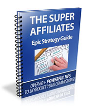 The Super Affiliates Epic Strategy Guide